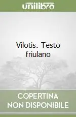 Compra Adesso Vilotis. Testo friulano