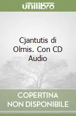 Economico Cjantutis di Olmis. Con CD Audio