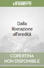 Prezzo Ridotto Dalla liberazione all‘eredità