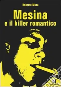 Ultimissimo Modello Mesina e il killer romantico