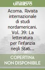 Acoma. Rivista internazionale di studi nordamericani. Vol. 39 La letteratura per l‘infanzia negli Stati Uniti Affare
