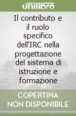 Il contributo e il ruolo specifico dell‘IRC nella progettazione del sistema di istruzione e formazione Popolare