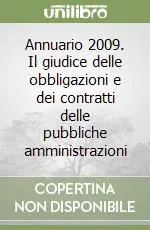 Annuario 2009. Il giudice delle obbligazioni e dei contratti delle pubbliche amministrazioni Nuovo Arrivo