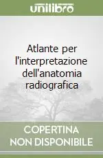Atlante per l‘interpretazione dell‘anatomia radiografica Più Venduto