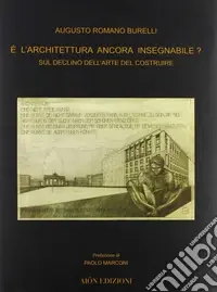 E l‘architettura ancora insegnabile? Sul declino dell‘arte del costruire Solo Oggi