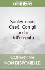 Souleymane Cissé. Con gli occhi dell‘eternità Must-Have
