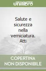 Ultime Pezzi Salute e sicurezza nella verniciatura. Atti