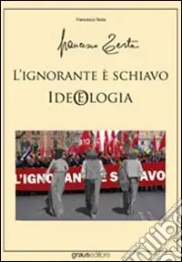L‘ignorante è schiavo Prezzo Basso