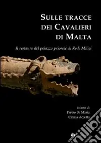 Sulle tracce dei Cavalieri di Malta. Il restauro del palazzo priorale di Rodì Milici Scelto Dai Clienti