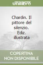 Super Prezzo Chardin. Il pittore del silenzio. Ediz. illustrata