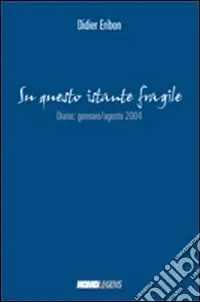 Compra Online Su questo istante fragile... Diario gennaio-agosto 2004