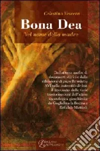 Bona dea. Nel nome della madre Più Venduto