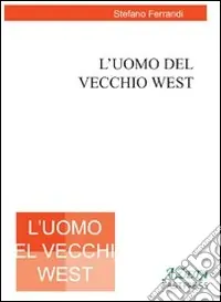 Esclusivo L‘uomo del vecchio west