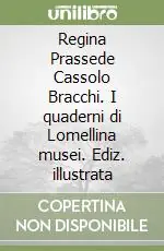 Prezzo Scontato Regina Prassede Cassolo Bracchi. I quaderni di Lomellina musei. Ediz. illustrata