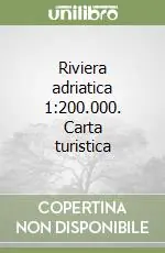 Riviera adriatica 1 200.000. Carta turistica Ultime Pezzi
