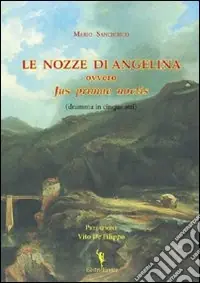 Le nozze di Angelina, ovvero, Jus primae noctis Super Prezzo