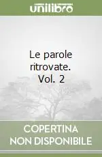 Scelto Dai Clienti Le parole ritrovate. Vol. 2