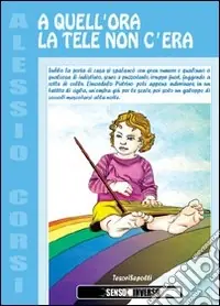 Prezzo Basso A quell‘ora la tele non c‘era