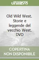 Economico Old Wild West. Storie e leggende del vecchio West. DVD