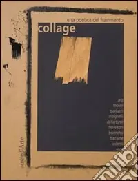 Compra Adesso Collage. Una poetica del frammento