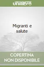 Migranti e salute Bestseller