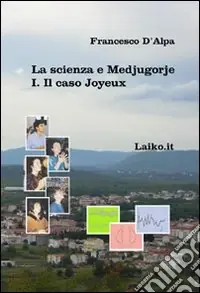 Quantità Limitata La scienza e Medjugorje. Vol. 1 Il caso Joyeux