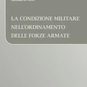 La condizione militare nell‘ordinamento delle forze armate Prezzo Basso