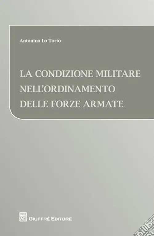 La condizione militare nell‘ordinamento delle forze armate Prezzo Basso