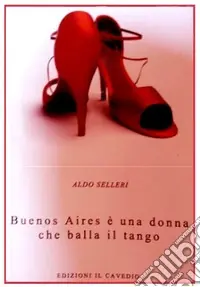 Buenos Aires è una donna che balla il tango Bestseller
