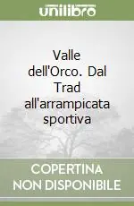 Valle dell‘Orco. Dal Trad all‘arrampicata sportiva Saldi