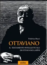 Ottaviano. Il testamento intellettuale di Ottaviano Lapini Promo Stagionale