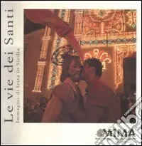 Compra Oggi Stesso Le vie dei santi. Immagini di festa in Sicilia