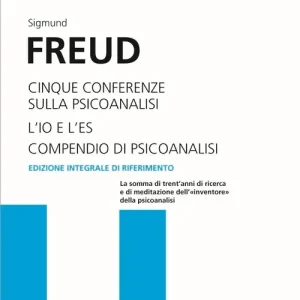 Cinque conferenze sulla psicoanalisi-L‘Io e l‘Es-Compendio di psicoanalisi Affare