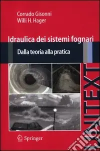 Idraulica dei sistemi fognari. Dalla teoria alla pratica Acquista Ora