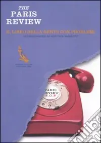 The Paris Review. Il libro della gente con problemi Offerta Limitata