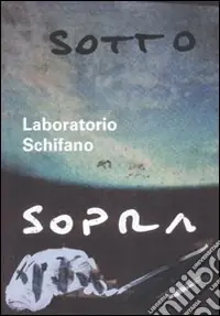 Laboratorio Schifano. Ediz. italiana e inglese Popolare