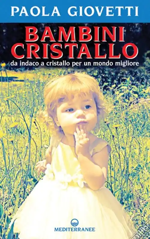 Professionale Bambini cristallo. Da indaco a cristallo per un mondo migliore