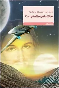 Spedito Oggi Complotto galattico