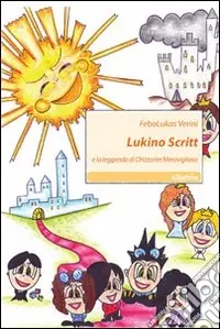 Novità Lukino Scritt e la leggenda di Orizzonte Meraviglioso