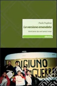 La Versione emendata. Vent‘anni da veri amici miei Economico