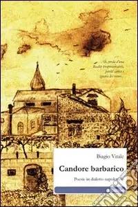A Buon Prezzo Candore barbarico. Poesie in dialetto napoletano