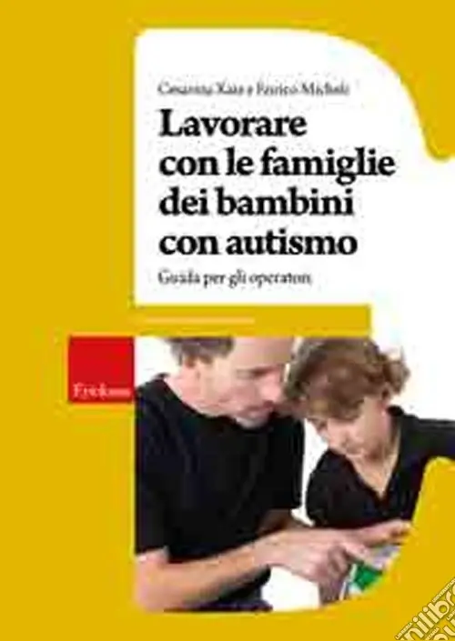 Lavorare con le famiglie dei bambini con autismo. Guida per gli operatori Prezzo Conveniente