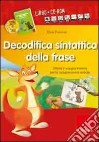 Sconto Decodifica sintattica della frase. Attività in coppia minima per la comprensione verbale. Con CD-ROM