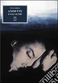 Nuova Collezione Anisette e gli altri