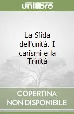 La Sfida dell‘unità. I carismi e la Trinità Prezzo Ridotto
