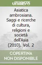 Asiatica ambrosiana. Saggi e ricerche di cultura, religioni e società dell‘Asia (2010). Vol. 2 Offerta