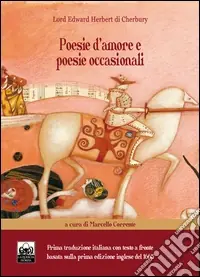 Promozione Esclusiva Poesie d‘amore e poesie occasionali di Lord Edward Herbert di Cherbury. Ediz. italiana e inglese