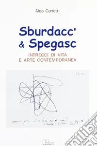 Nuova Collezione Sburdacc‘ & spegasc. Intrecci di vita e arte contemporanea