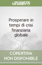 Prosperare in tempi di crisi finanziaria globale Direttamente Dal Produttore