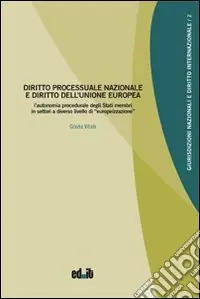 Diritto processuale nazionale e diritto dell‘Unione europea Super Prezzo